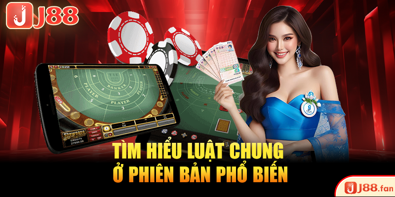 Tìm hiểu luật chung ở phiên bản phổ biến